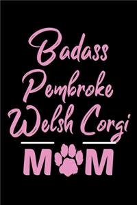 Badass Pembroke Welsh Corgi Mom