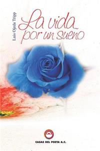 La vida por un sueño