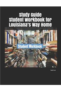 Study Guide Student Workbook for Louisiana's Way Home