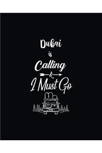 Dubai Is Calling & I Must Go