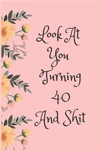 Look at You Turning 40 and Shit