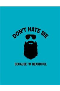 Don't Hate Me Because I'm Beardiful