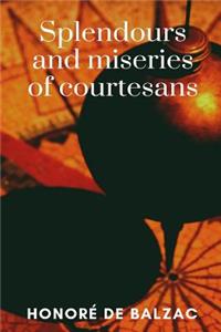 Splendours and Miseries of Courtesans
