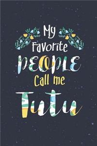 My Favorite People Call Me Tutu