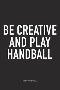 Be Creative And Play Handball