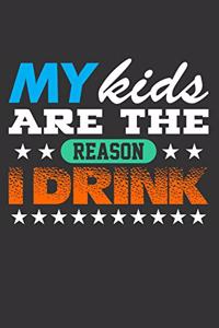 My Kids are the Reason I Drink