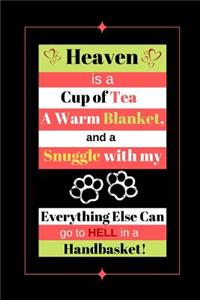 Heaven Is A Cup Of Tea, A Warm Blanket, And A Snuggle...