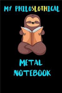 My Philoslothical Metal Notebook
