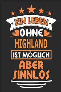 Ein Leben ohne Highland ist möglich aber sinnlos