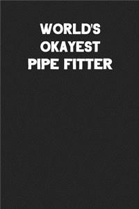 World's Okayest Pipe Fitter