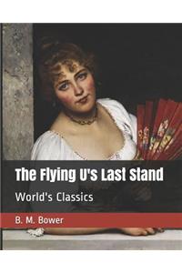 The Flying U's Last Stand