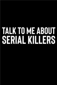 Talk to Me About Serial Killers