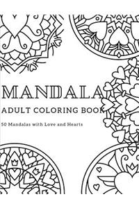 Mandala Adult Coloring Book 50 MANDALAS WITH Love and Hearts