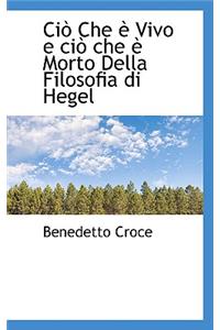 CI Che Vivo E CI Che Morto Della Filosofia Di Hegel