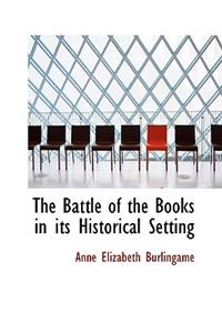 The Battle of the Books in Its Historical Setting