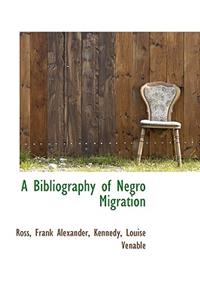 A Bibliography of Negro Migration