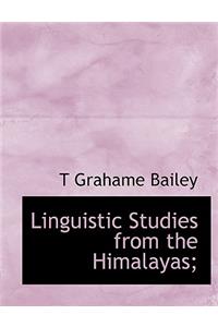 Linguistic Studies from the Himalayas;