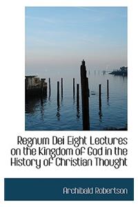 Regnum Dei Eight Lectures on the Kingdom of God in the History of Christian Thought