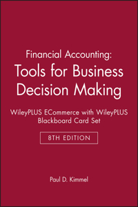 Financial Accounting: Tools for Business Decision Making, 8e Wileyplus Ecommerce & Wileyplus Blackboard Card Set