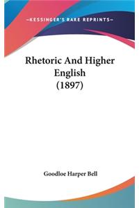 Rhetoric And Higher English (1897)