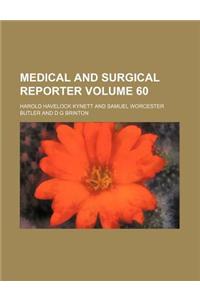 Medical and Surgical Reporter Volume 60