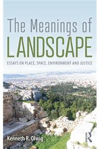The Meanings of Landscape: Essays on Place, Space, Environment and Justice