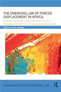 Emerging Law of Forced Displacement in Africa