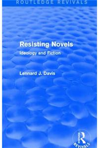 Resisting Novels (Routledge Revivals)