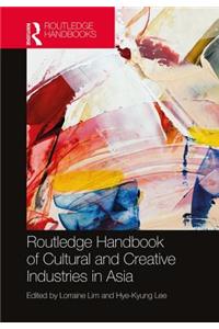 Routledge Handbook of Cultural and Creative Industries in Asia