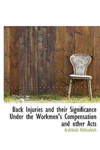 Back Injuries and Their Significance Under the Workmen's Compensation and Other Acts