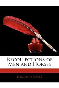 Recollections of Men and Horses