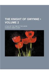 The Knight of Gwynne (Volume 2); A Tale of the Time of the Union