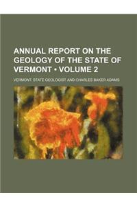 Annual Report on the Geology of the State of Vermont (Volume 2)