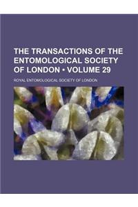 The Transactions of the Entomological Society of London (Volume 29)