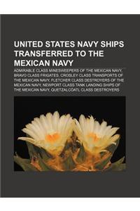 United States Navy Ships Transferred to the Mexican Navy