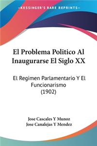Problema Politico Al Inaugurarse El Siglo XX