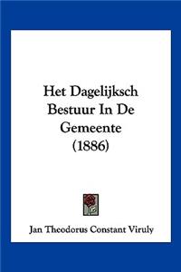 Het Dagelijksch Bestuur In De Gemeente (1886)