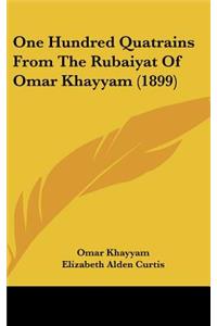 One Hundred Quatrains from the Rubaiyat of Omar Khayyam (1899)