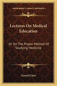 Lectures on Medical Education