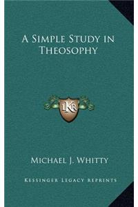 A Simple Study in Theosophy