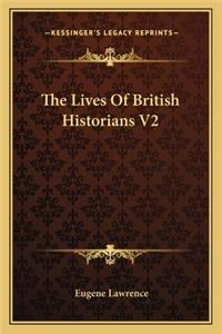 The Lives Of British Historians V2