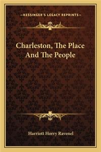 Charleston, The Place And The People