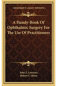 A Handy-Book of Ophthalmic Surgery for the Use of Practitioners