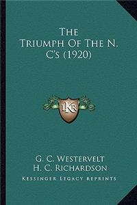 Triumph of the N. C's (1920) the Triumph of the N. C's (1920)