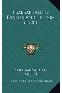 Praeraphaelite Diaries and Letters (1900)