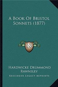 A Book Of Bristol Sonnets (1877)