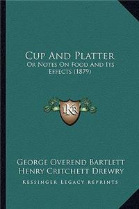 Cup and Platter: Or Notes on Food and Its Effects (1879)