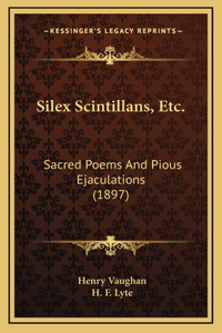 Silex Scintillans, Etc.