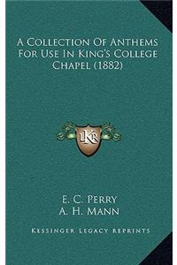 A Collection Of Anthems For Use In King's College Chapel (1882)