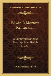 Edwin P. Morrow, Kentuckian